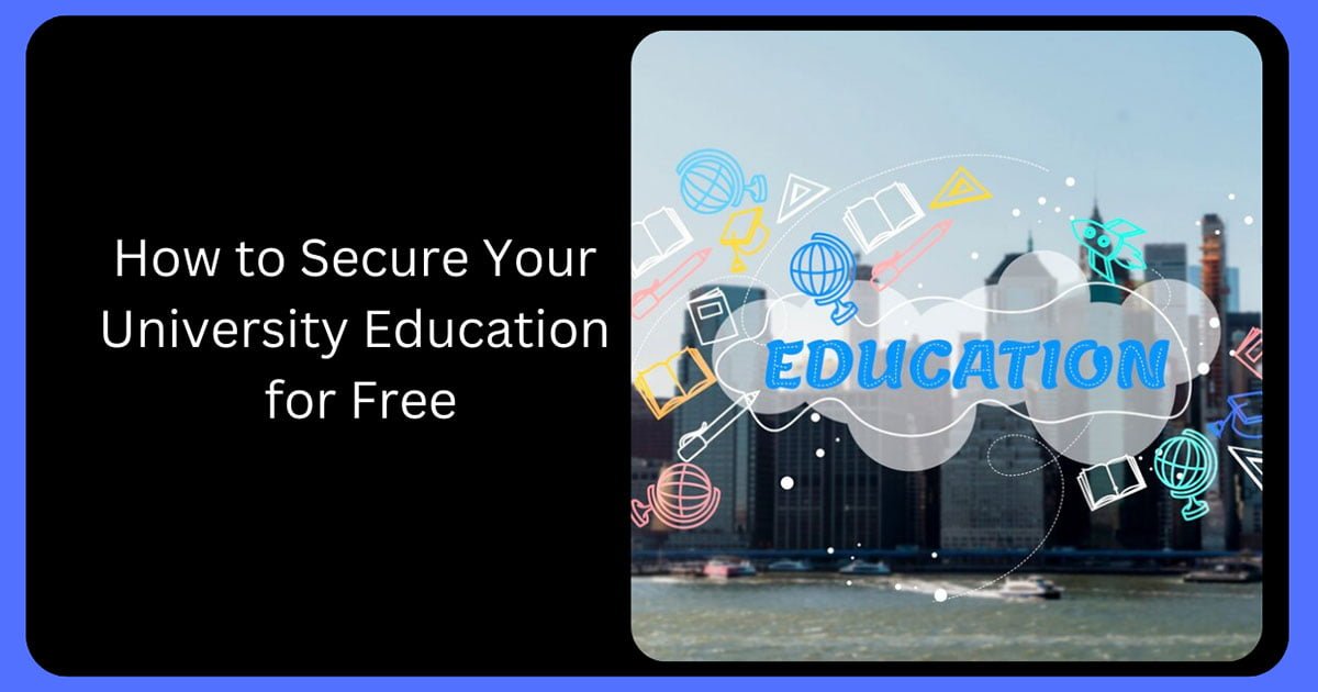 How to Secure Your University Education for Free